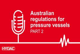 Podcast - Australian Regulations for Pressure Vessels PART 2 Podcast - Australian Regulations for Pressure Vessels PART 2