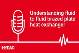 Podcast - Understanding fluid to fluid brazed plate heat exchangers