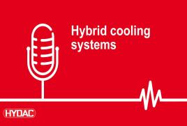 Podcast - Hybrid cooling system Podcast - Hybrid cooling system